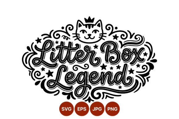Litter Box Legend Cat Hand Lettering